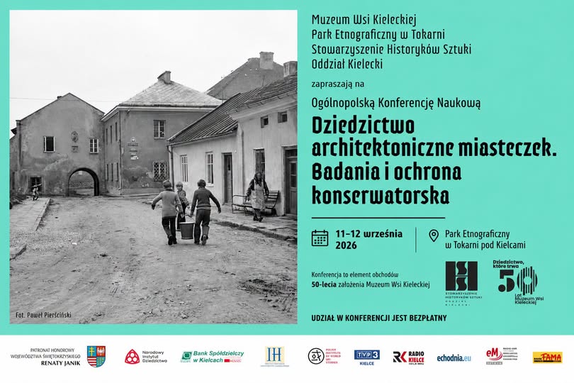 Konferencja naukowa „Dziedzictwo architektoniczne miasteczek. Badania i ochrona konserwatorska”.